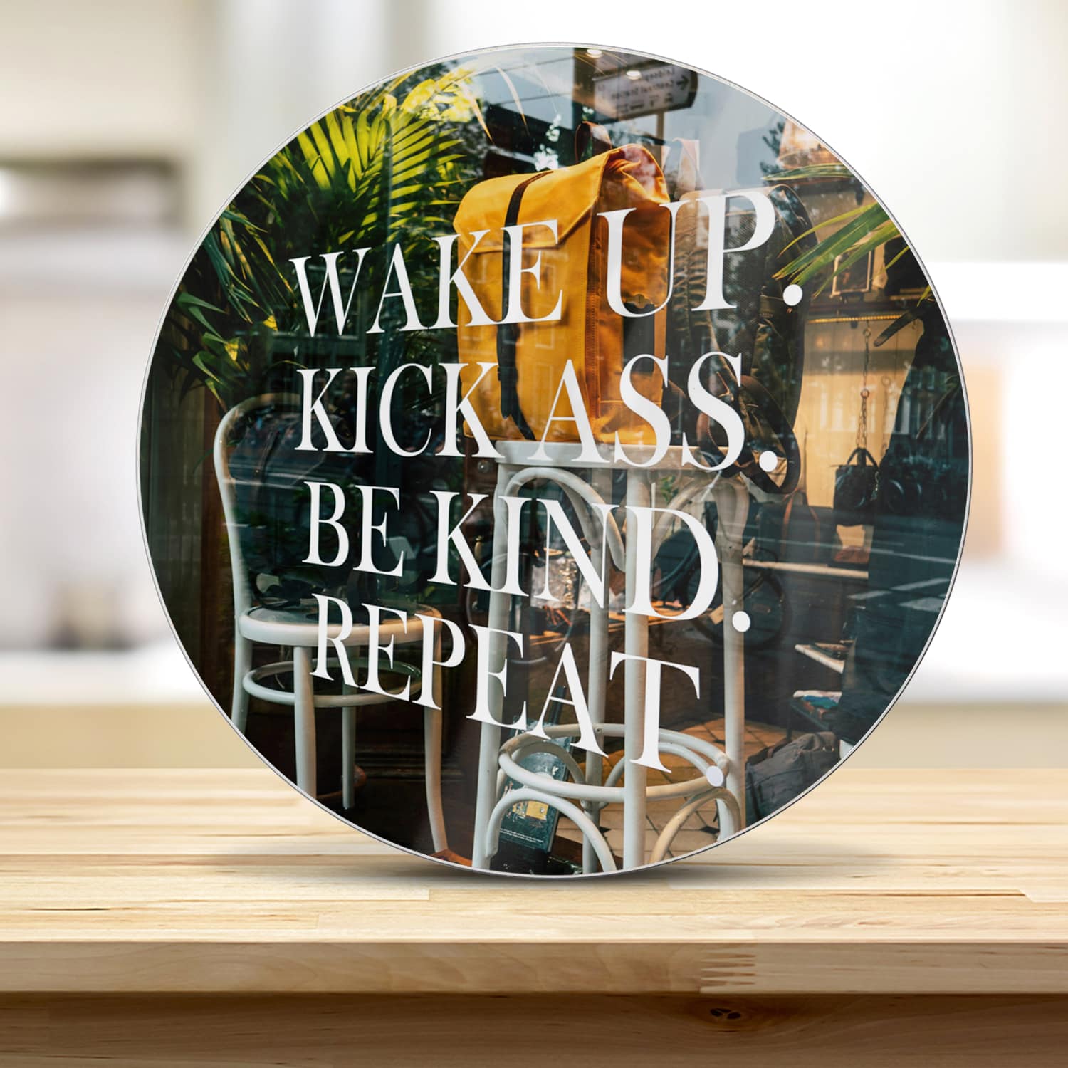 Snijplank Rond - Gehard Glas - Wake up, Kick ass, Be Kind, Repeat