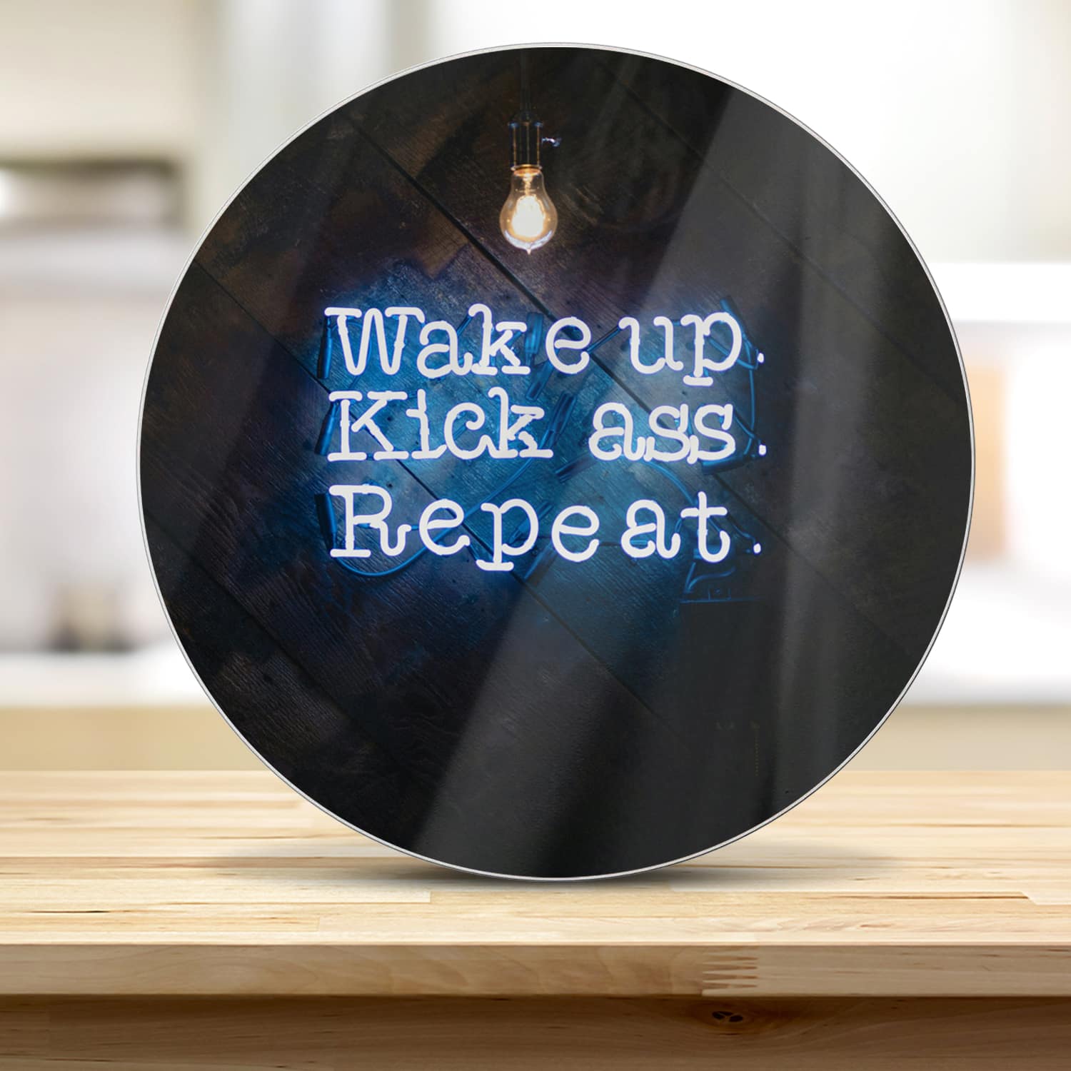 Snijplank Rond - Gehard Glas - Wake up, Kick ass, Repeat