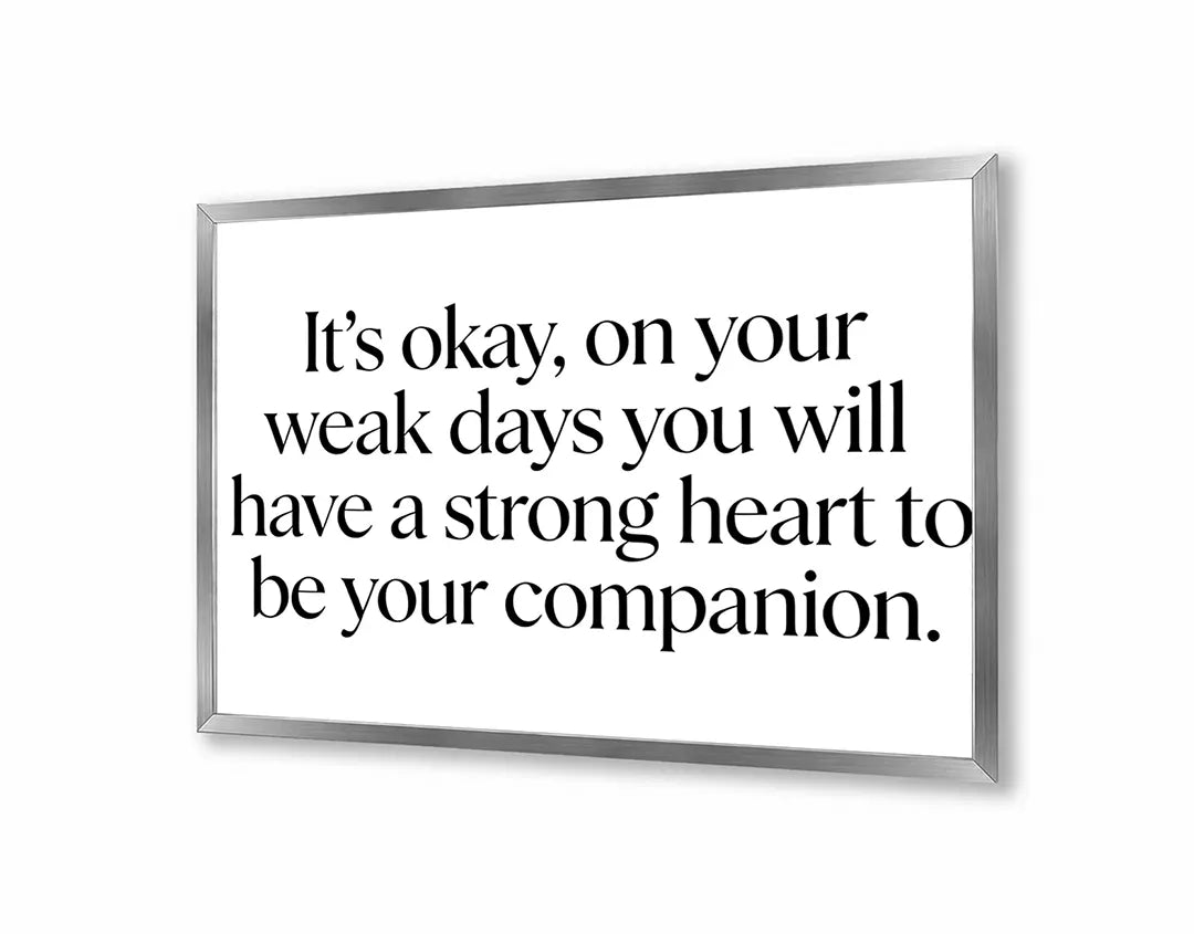 Metalen Magneetbord met hoogwaardige afbeelding van Its okay on weak days quote voor aan de muur