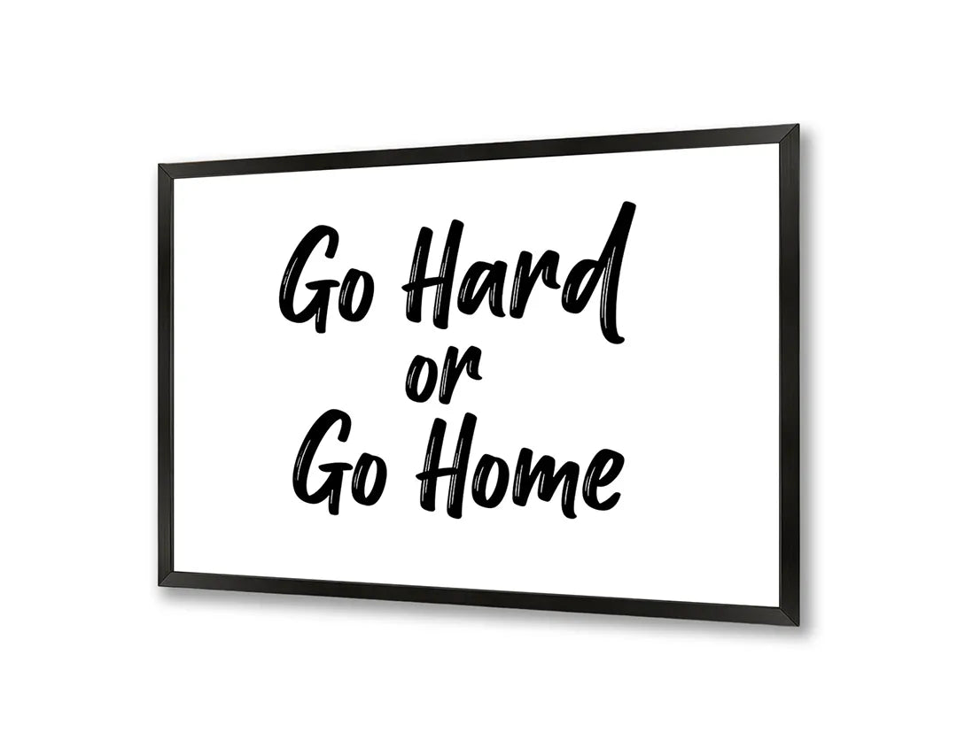 Metalen Magneetbord met hoogwaardige afbeelding van Go hard or go home tekst voor aan de muur